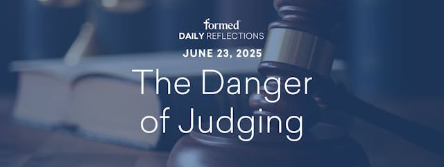 Daily Reflections — June 23, 2025