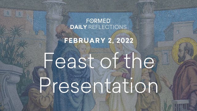 Daily Reflections – Feast of the Pres...