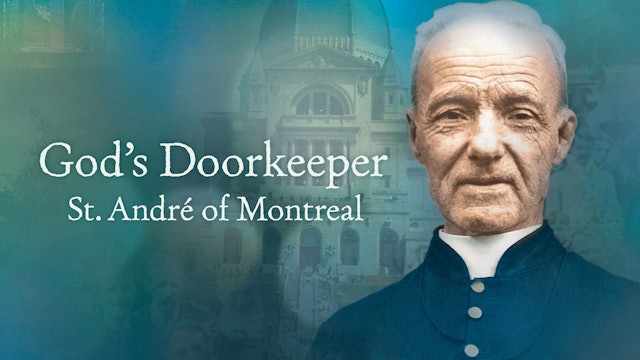 God's Doorkeeper: St. André of Montreal