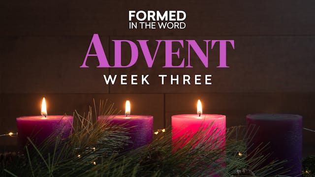 Third Sunday of Advent | FORMED in th...