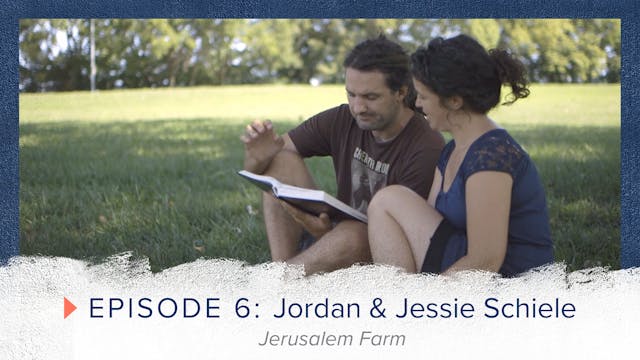 Episode 6: Jordan and Jessie Schiele ...