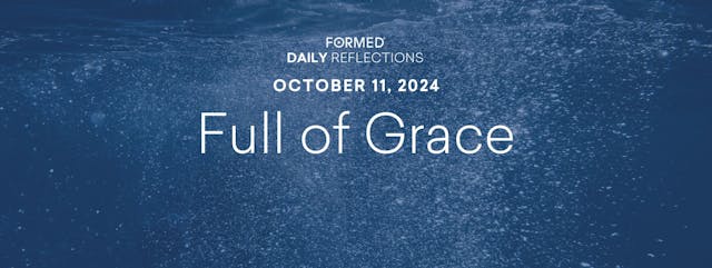 Daily Reflections — October 11, 2024