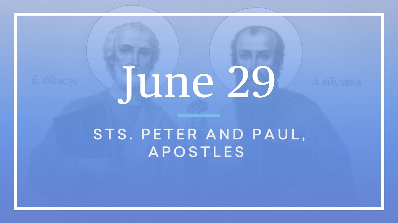 June 29 — Sts. Peter and Paul, Apostles