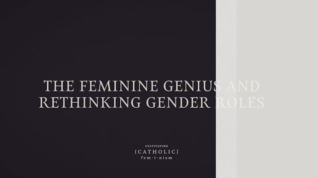 The Feminine Genius and Rethinking Ge...