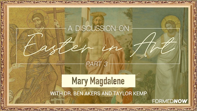Easter in Art: Mary Magdalene (Part 3 of 3)
