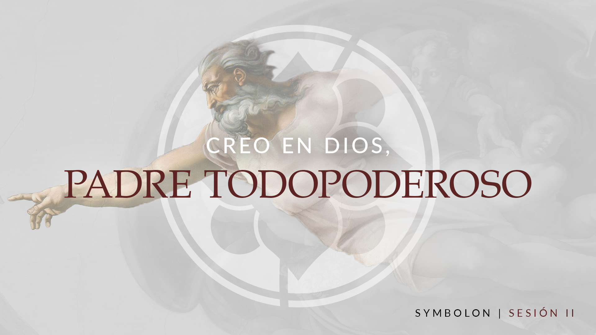 Creo en Dios, Padre Todopoderoso | Symbolon | Sesión 2