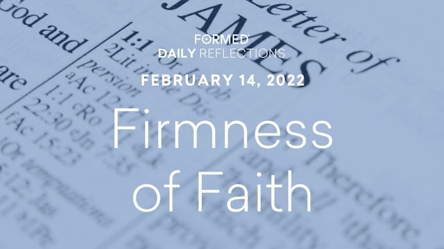 Daily Reflections – February 14, 2022