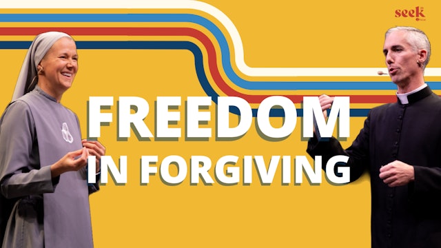 The Freedom of Forgiveness w/ Sr. Miriam James, SOLT and Fr. John Burns | SEEK23