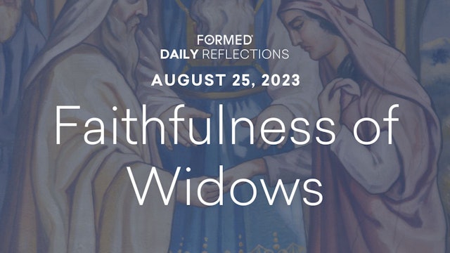 Daily Reflections — August 25, 2023
