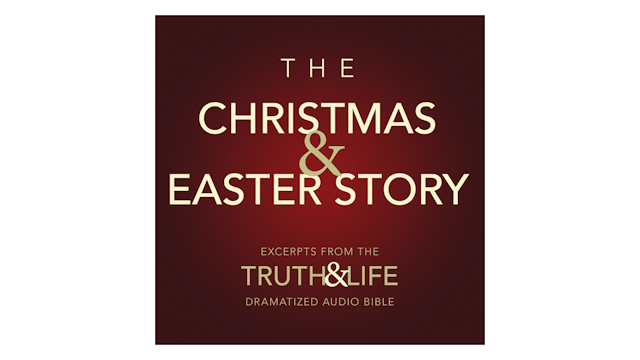 The Christmas and Easter Story by Truth & Life Audio Bible