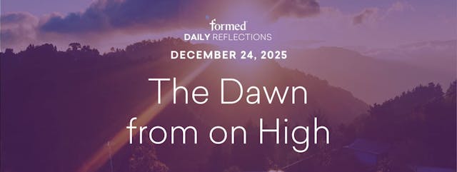 Daily Reflections — December 24, 2025