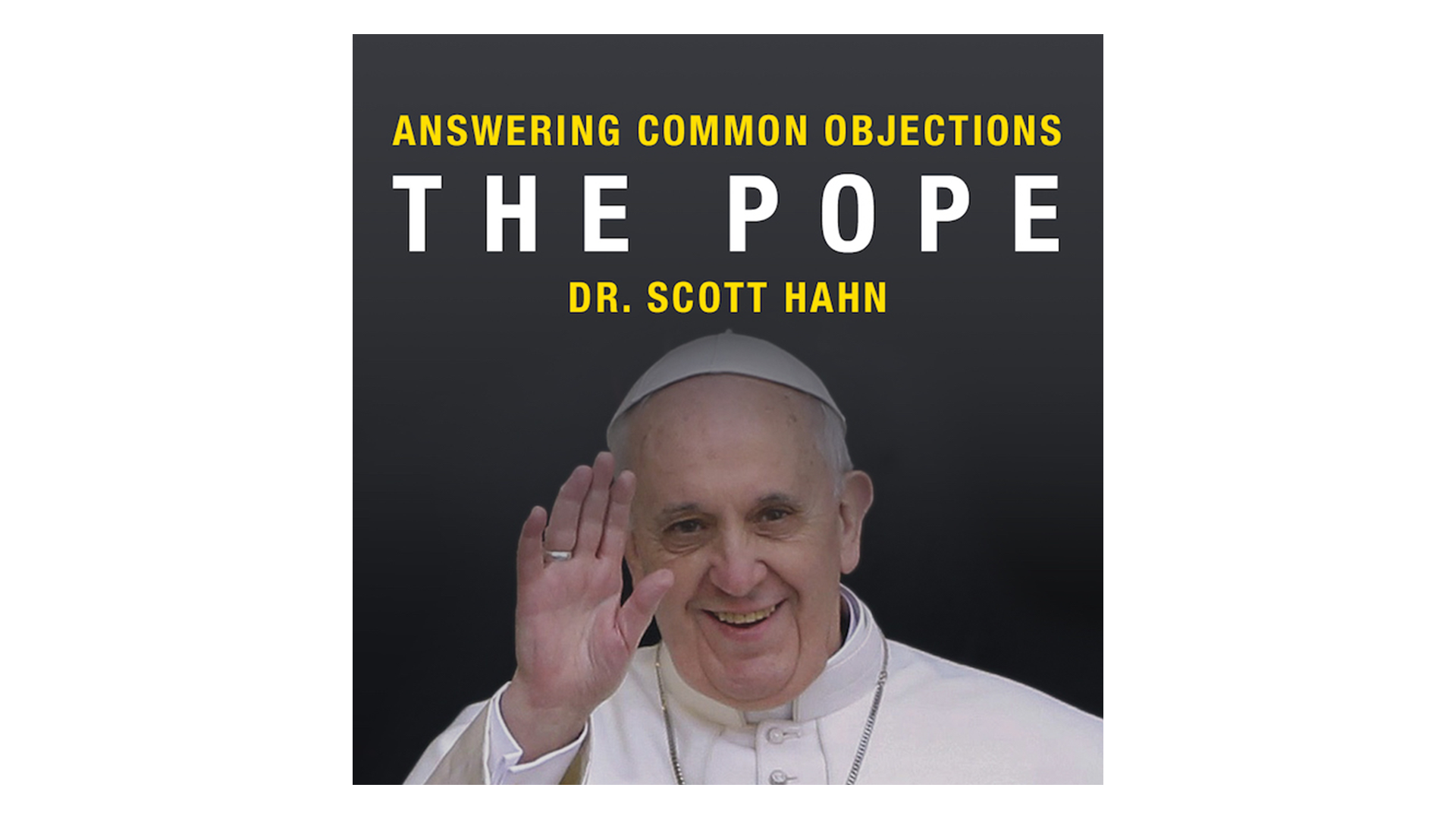 The Pope by Dr. Scott Hahn