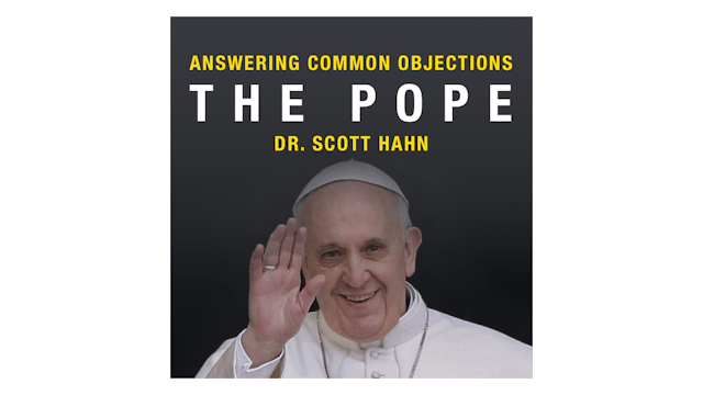 The Pope by Dr. Scott Hahn
