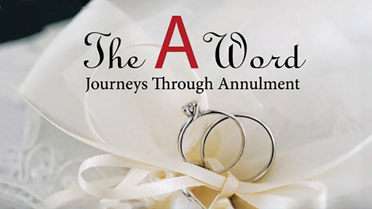 The "A" Word: Journeys Through Annulment