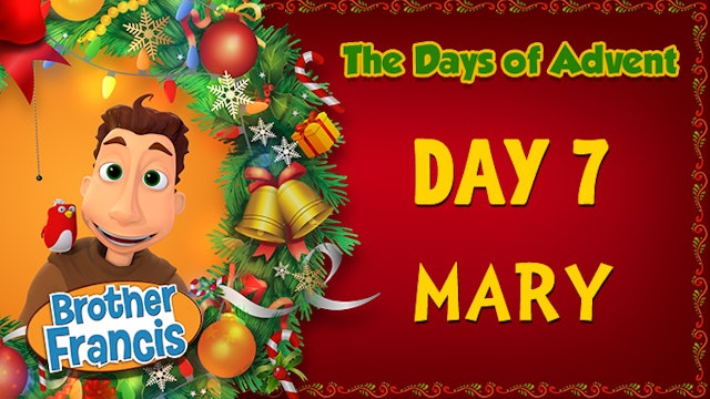Day 7 - Mary | The Days of Advent with Brother Francis