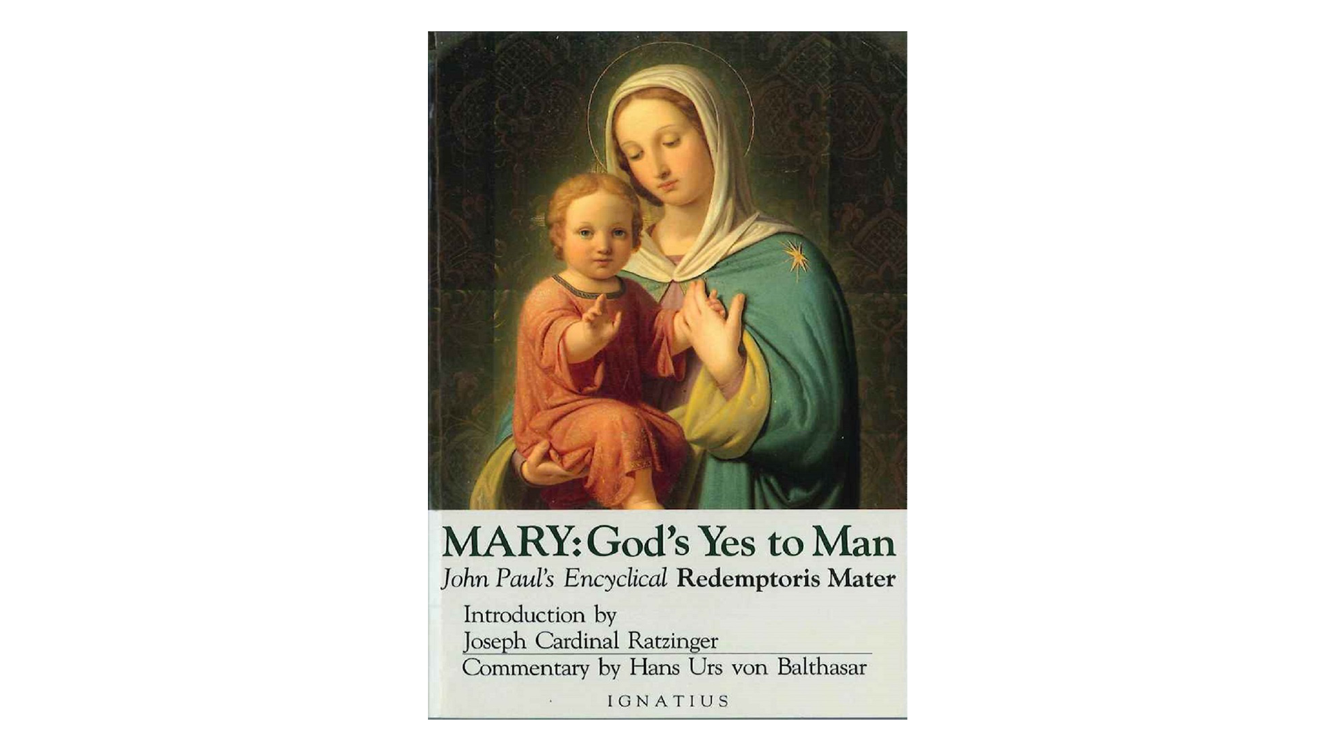 Mary: God's Yes to Man (Redemptoris Mater) by Saint Pope John Paul II