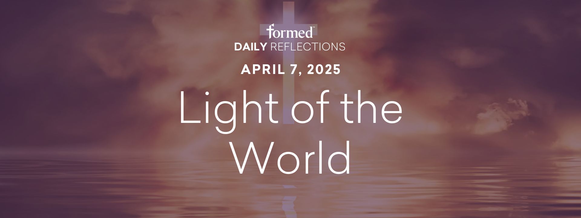 Lenten Daily Reflections — April 7, 2025