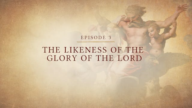 The Likeness of the Glory of the Lord...