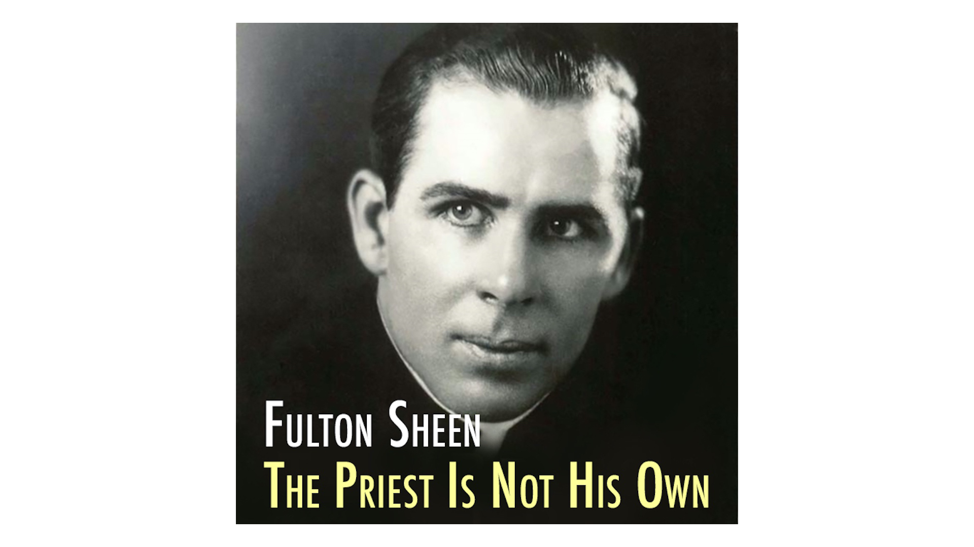 The Priest Is Not His Own by Fulton Sheen