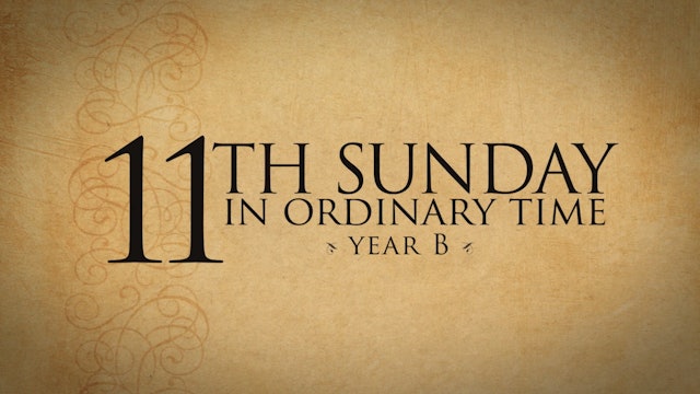 11th Sunday in Ordinary Time (Year B)