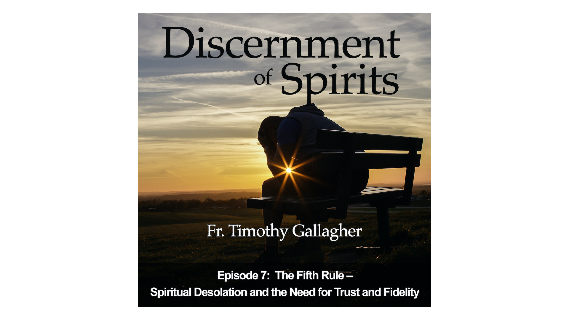 The Fifth Rule: Spiritual Desolation & the Need for Trust & Fidelity