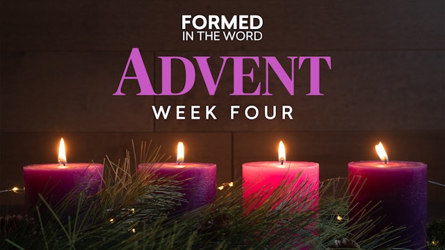 Fourth Sunday of Advent | FORMED in the Word