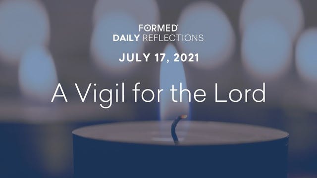 Daily Reflections – July 17, 2021