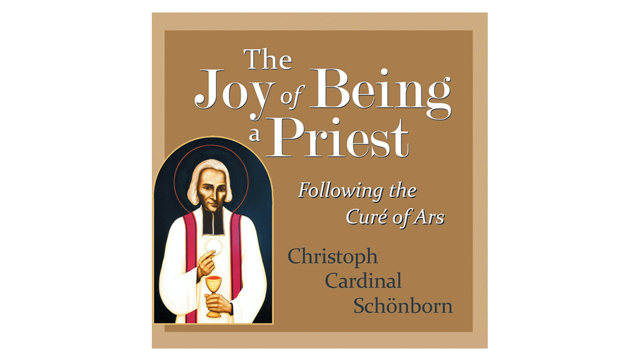 The Joy of Being a Priest by Cardinal Christoph Schonborn