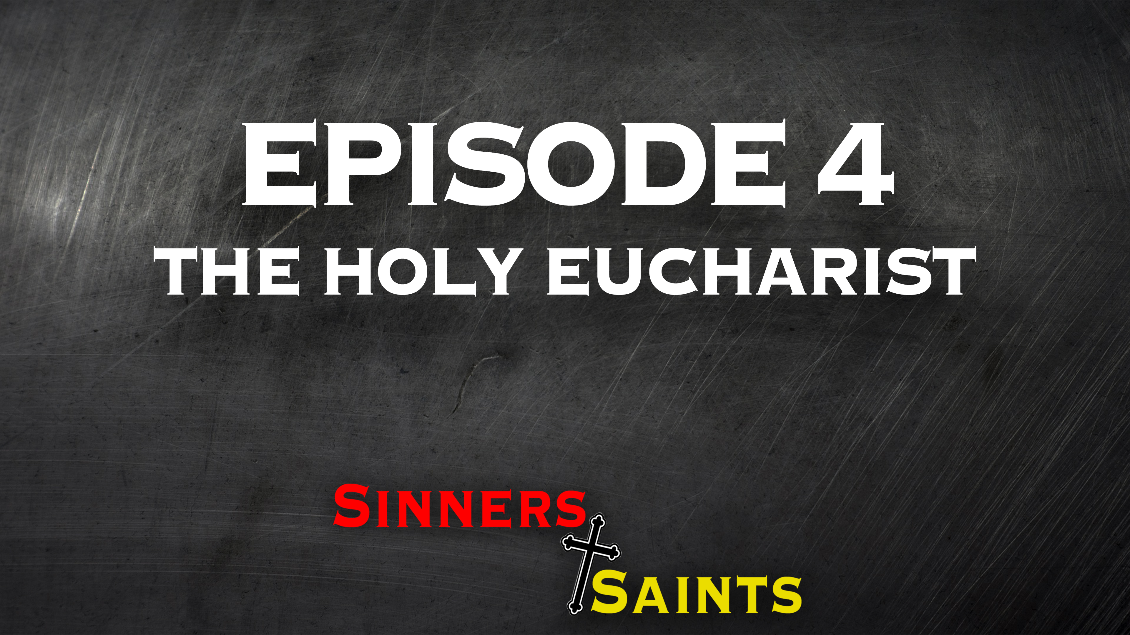 The Holy Eucharist | Sinners and Saints