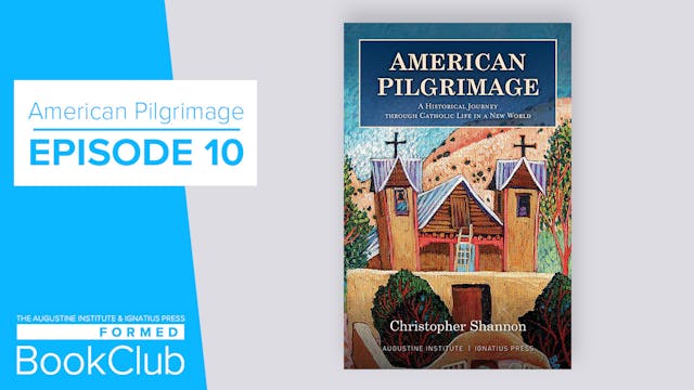 Episode 10 | American Pilgrimage