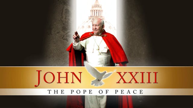 John XXIII: The Pope of Peace