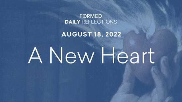 Daily Reflections – August 18, 2022