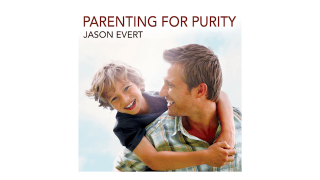 Parenting for Purity by Jason Evert