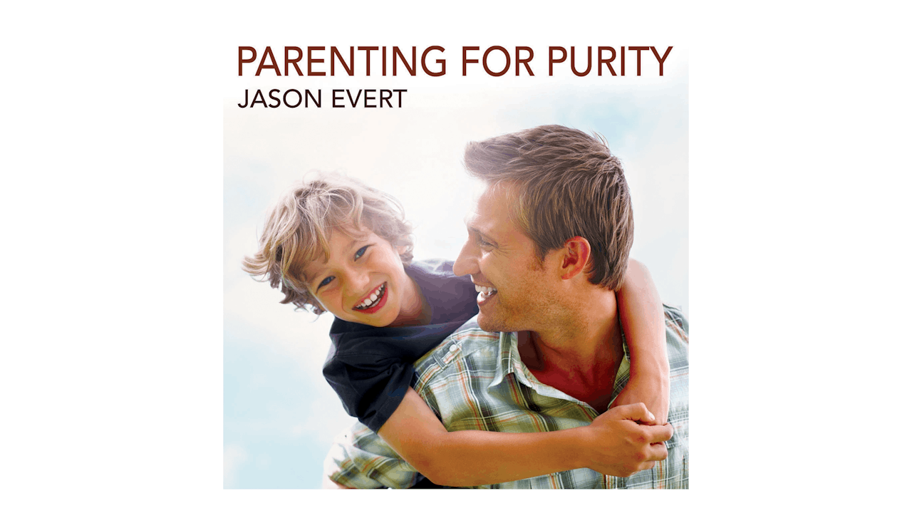Parenting for Purity by Jason Evert