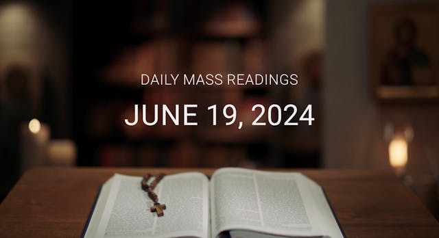 June 19, 2024 | Daily Mass Readings 