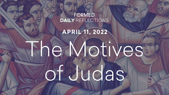 Lenten Daily Reflections – April 11, 2022