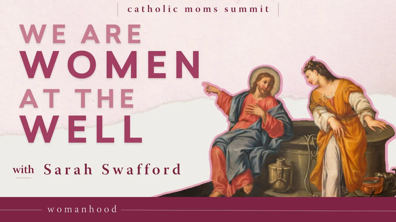 We Are Women at the Well - Womanhood - Formed