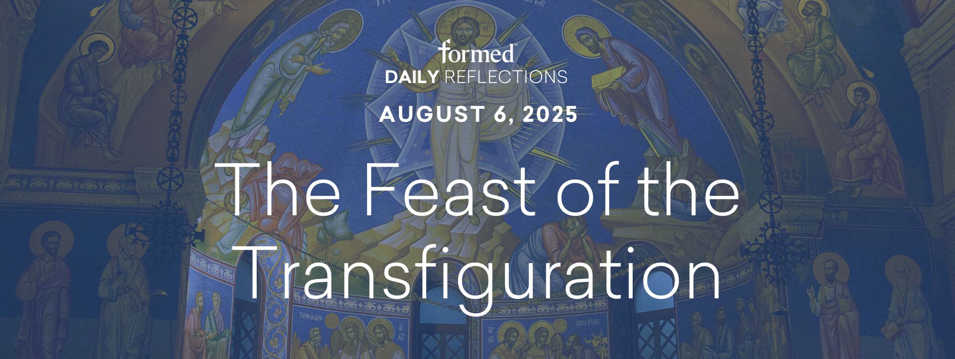 Daily Reflections — Feast of the Transfiguration — August 6, 2025 