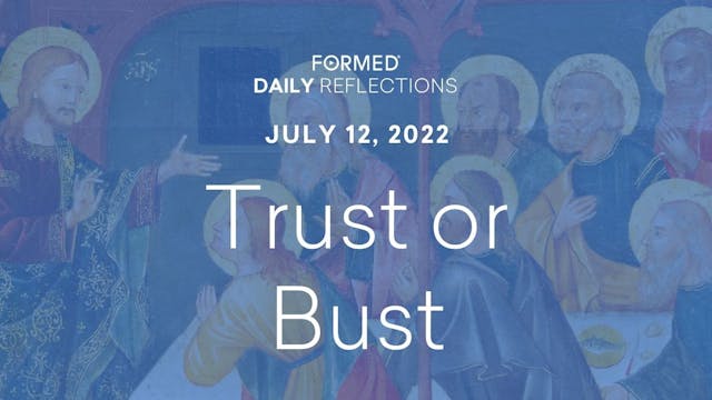 Daily Reflections – July 12, 2022