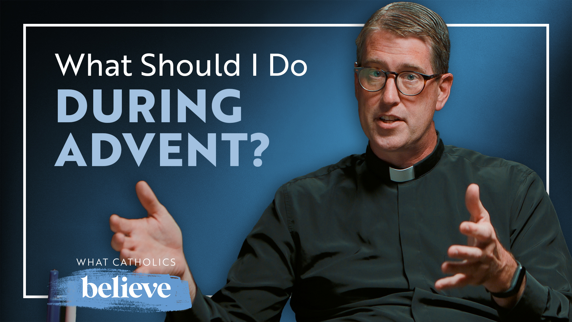 What Catholics Believe About Advent: Preparing Your Heart for Christ