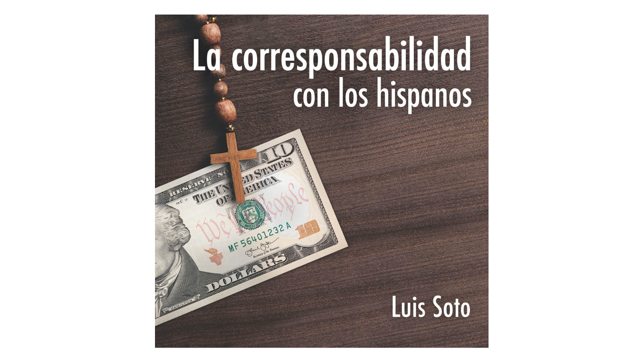 La corresponsabilidad con los hispanos por Luis Soto