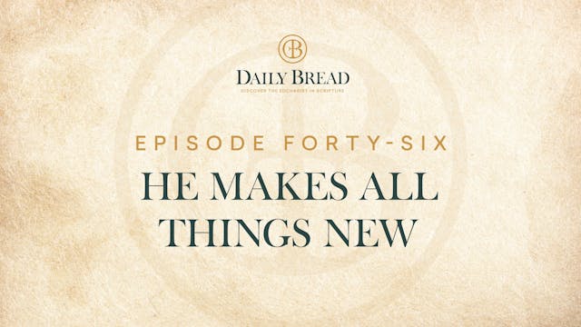 He Makes All Things New | Daily Bread...