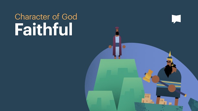 Faithful | Character of God: Word Studies | The Bible Project