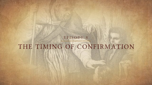 The Timing of Confirmation | Lectio: ...