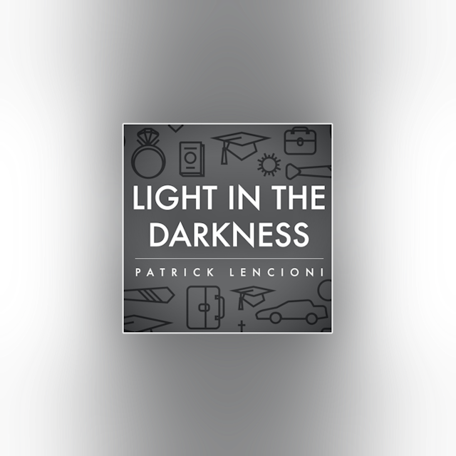 Light in the Darkness by Patrick Lencioni