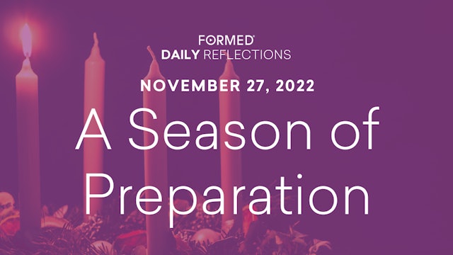 Daily Reflections – First Sunday of Advent – November 27, 2022