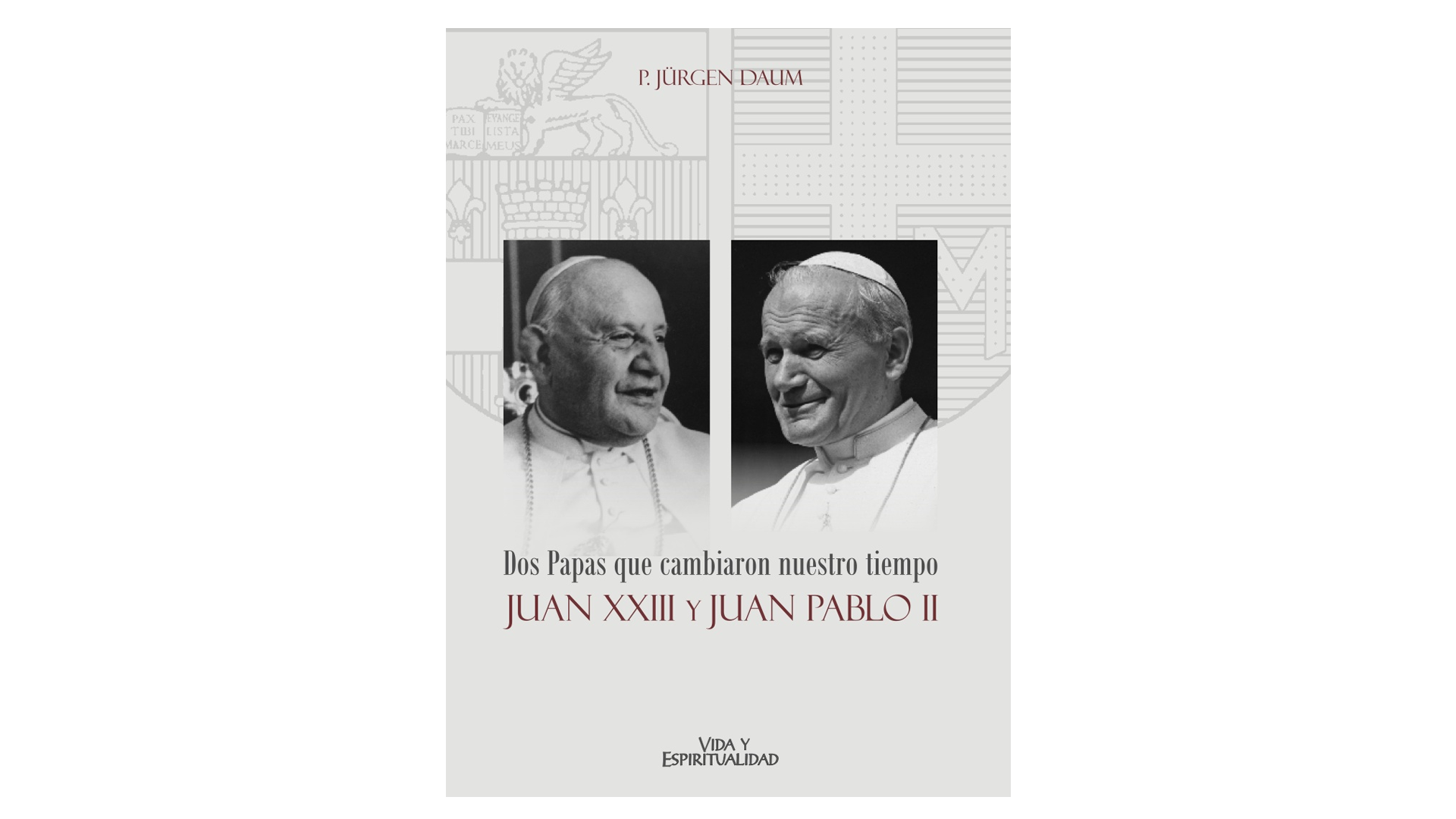 Dos Papas que cambiaron nuestro tiempo por P. Jürgen Daum
