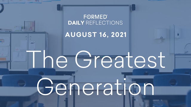 Daily Reflections – August 16, 2021