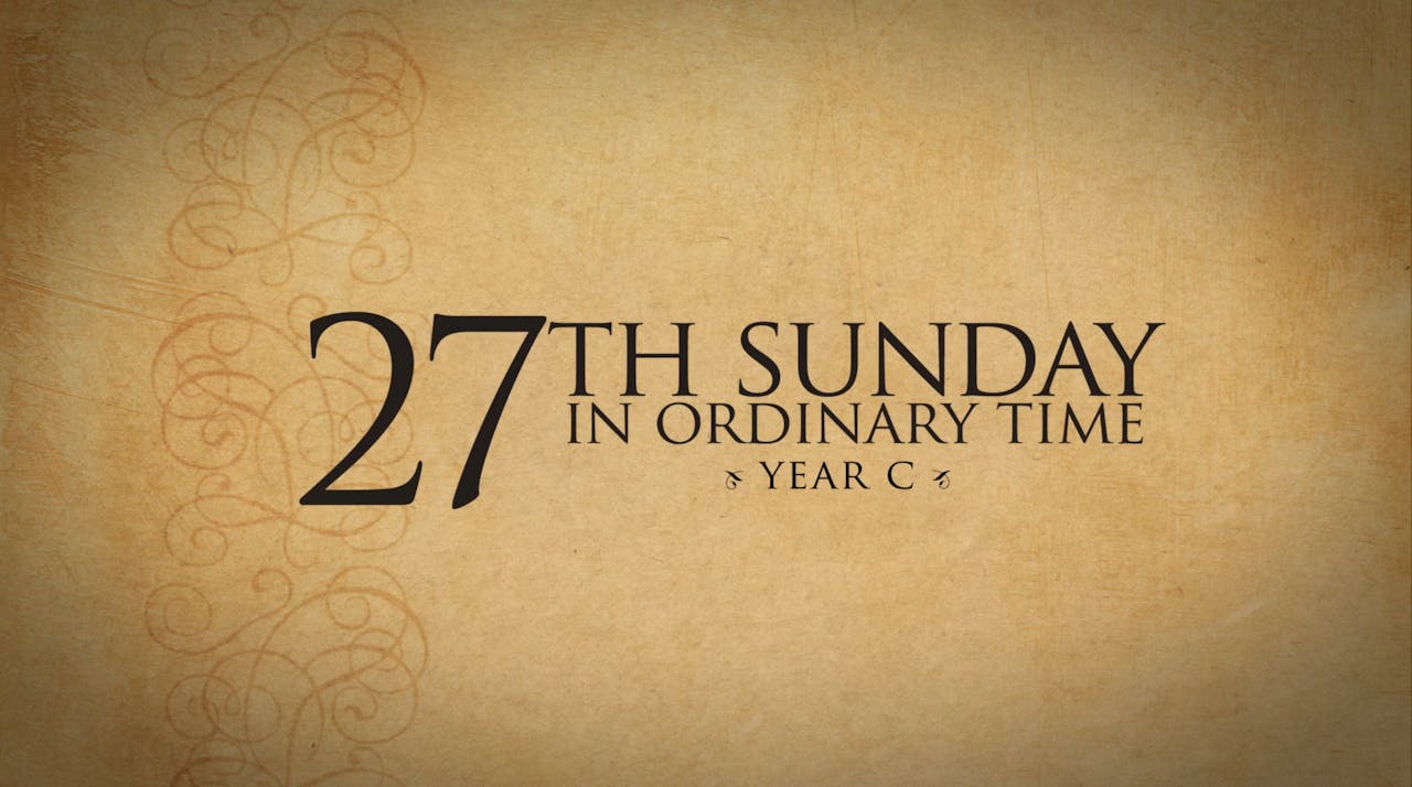 27th Sunday in Ordinary Time (Year C) FORMED