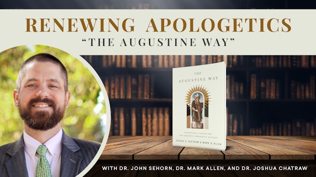 Renewing Apologetics “the Augustine Way” 